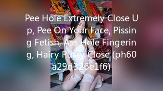 Pee Hole Extremely Close Up, Pee On Your Face, Pissing Fetish, Ass Hole Fingering, Hairy Pussy Close (ph60a29d326e1f6)