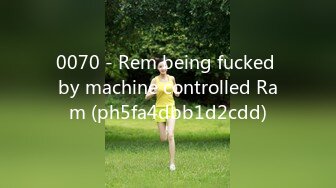 0070 - Rem being fucked by machine controlled Ram (ph5fa4dbb1d2cdd)